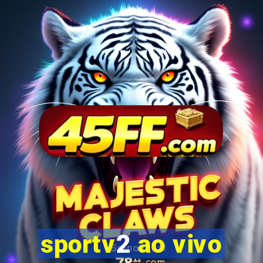 sportv2 ao vivo